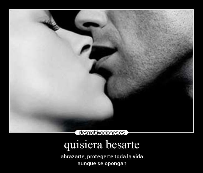 quisiera besarte - 