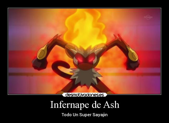 Infernape de Ash - Todo Un Super Sayajin