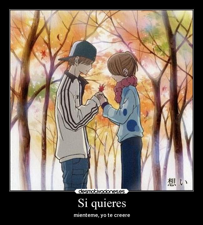 Si quieres - mienteme, yo te creere