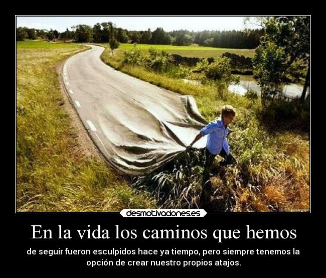 En la vida los caminos que hemos - 