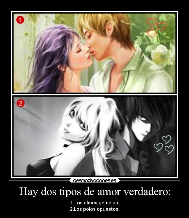 Hay dos tipos de amor verdadero: - 