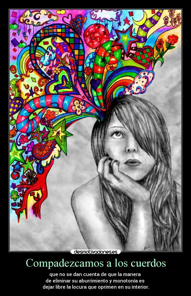 Compadezcamos a los cuerdos - 