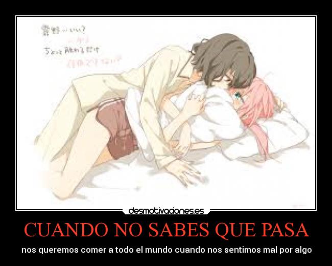 CUANDO NO SABES QUE PASA -