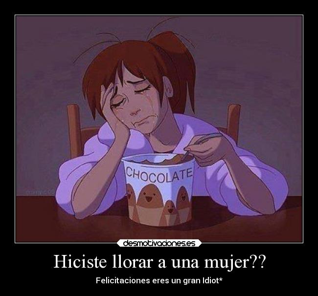 Hiciste llorar a una mujer?? - 