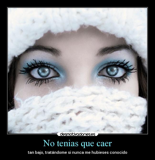 No tenias que caer - 