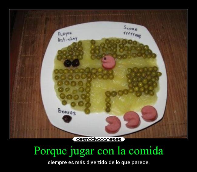 Porque jugar con la comida - siempre es más divertido de lo que parece.