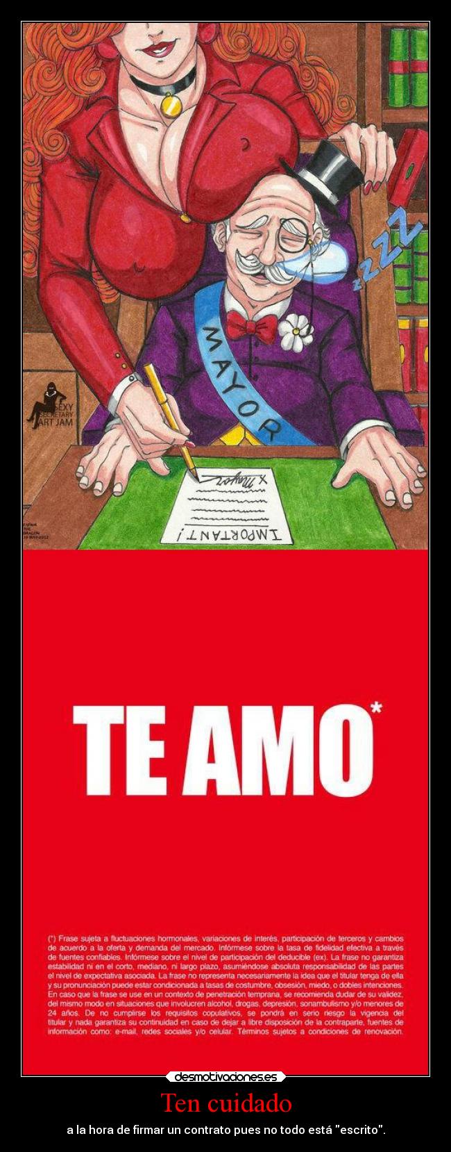 Ten cuidado - a la hora de firmar un contrato pues no todo está escrito.
