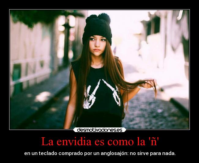 La envidia es como la ñ - 