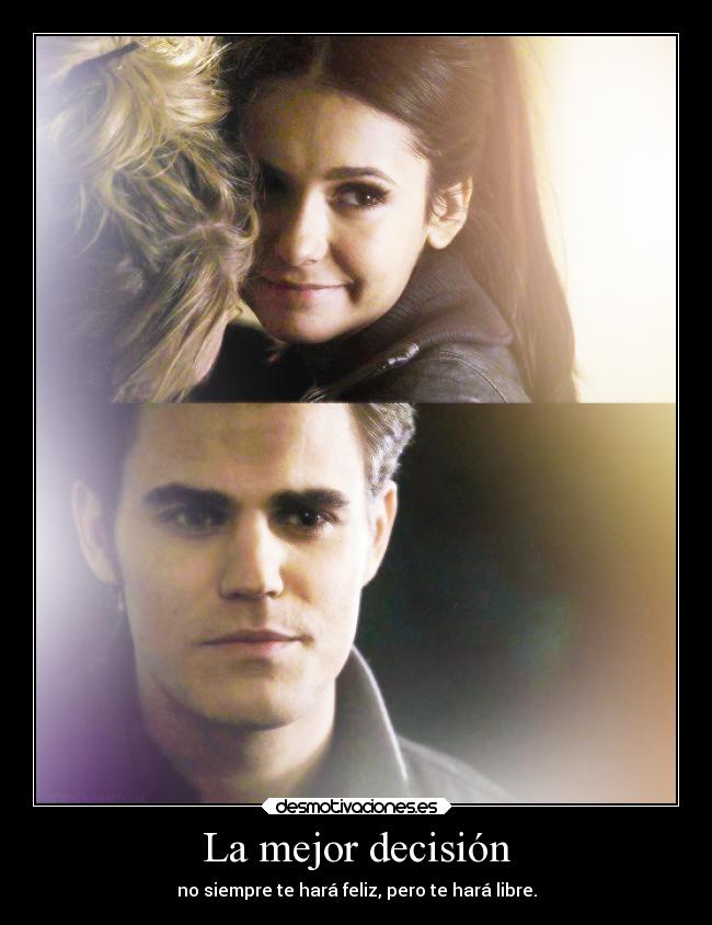 La mejor decisión - no siempre te hará feliz, pero te hará libre.
