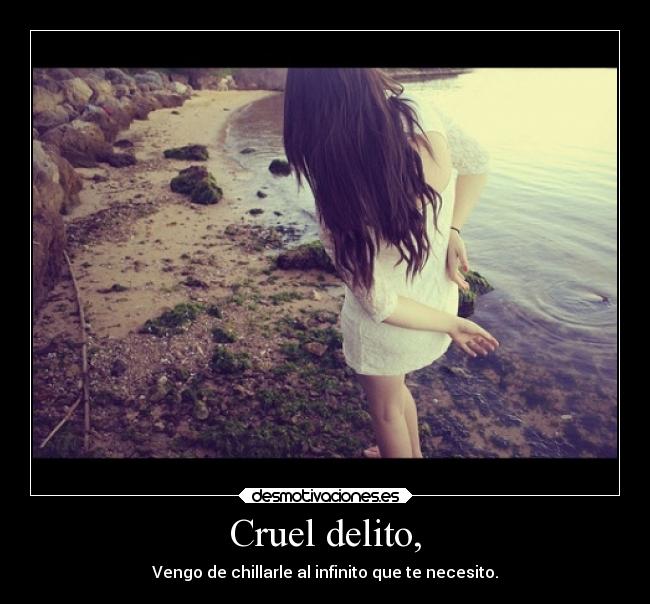 Cruel delito, -