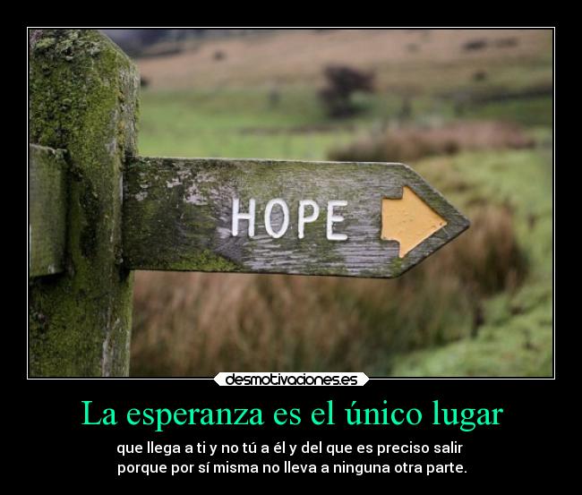 La esperanza es el único lugar -