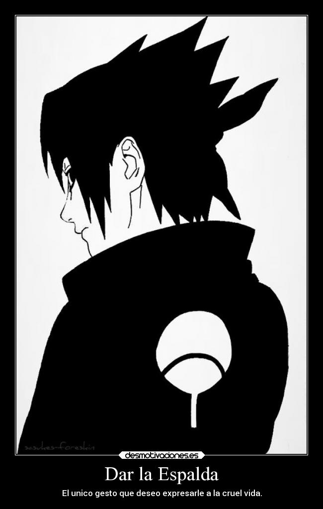 carteles naruto sasuke amistad amor apsion lucha vida seguir viir que sonamos hacer oder ser esp desmotivaciones