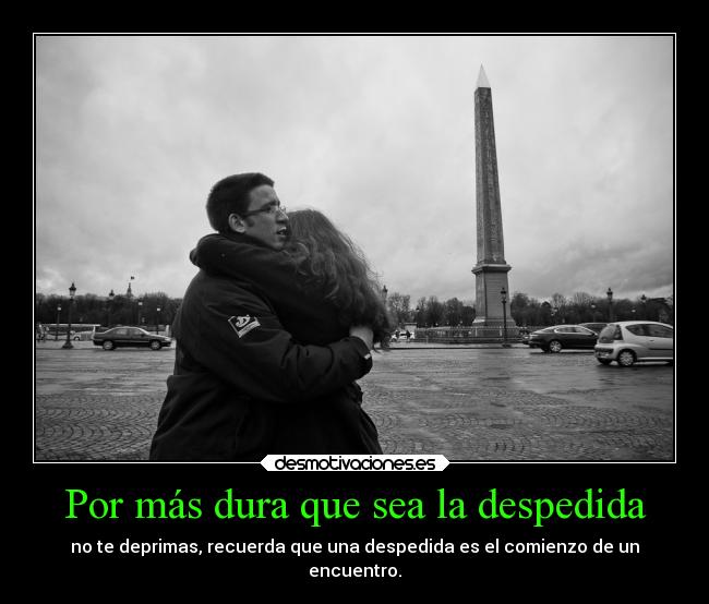 Por más dura que sea la despedida - 