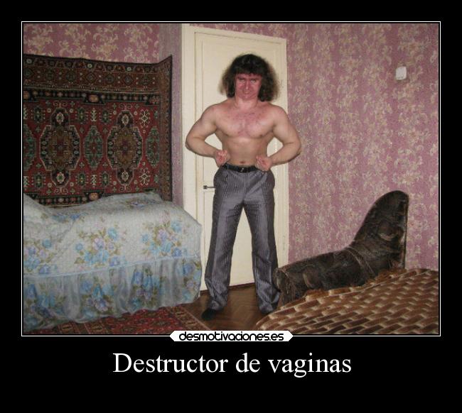 Destructor de vaginas - 