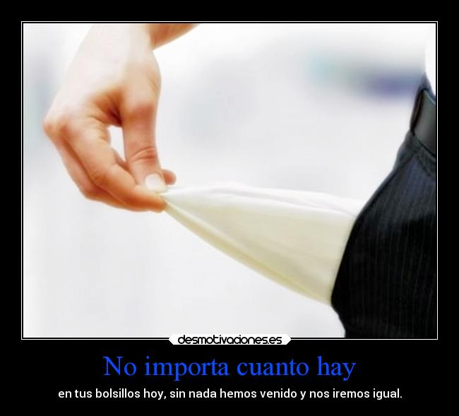 No importa cuanto hay -