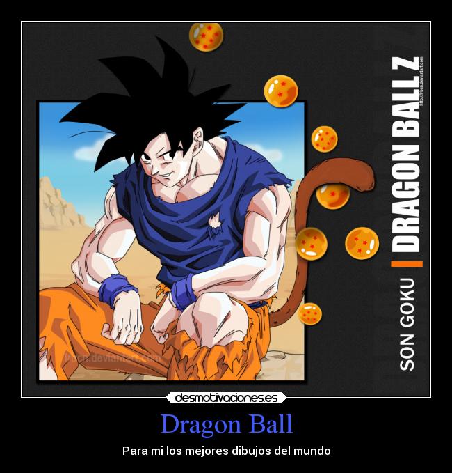 Dragon Ball - Para mi los mejores dibujos del mundo