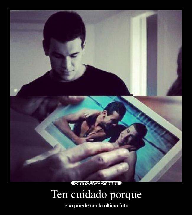 Ten cuidado porque - 