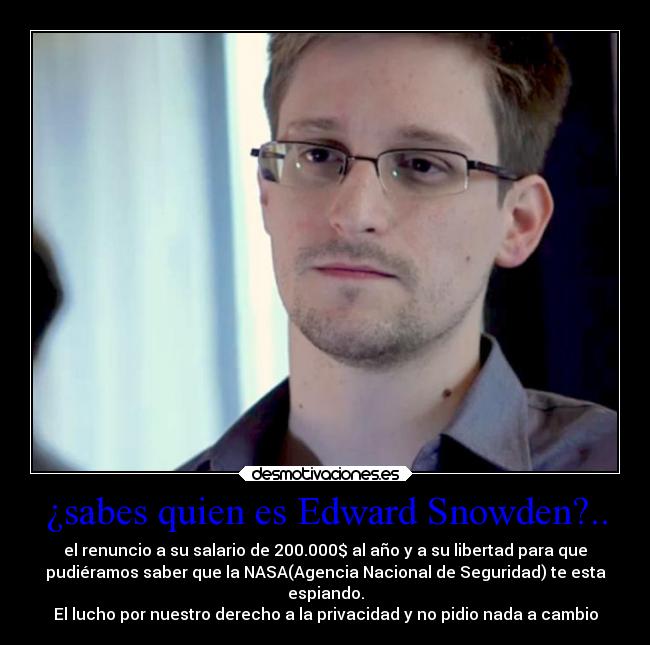 ¿sabes quien es Edward Snowden?.. - 