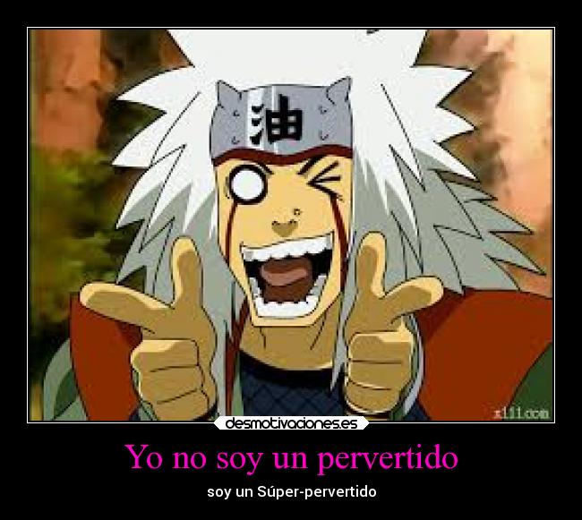 Yo no soy un pervertido - soy un Súper-pervertido