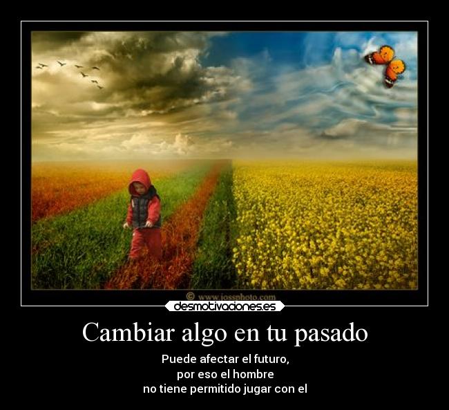 carteles pasado efecto mariposa desmotivaciones