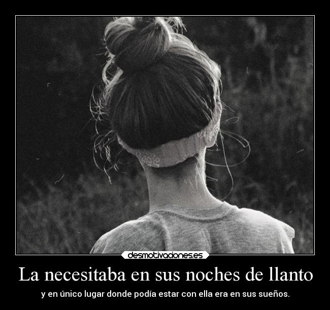 La necesitaba en sus noches de llanto -
