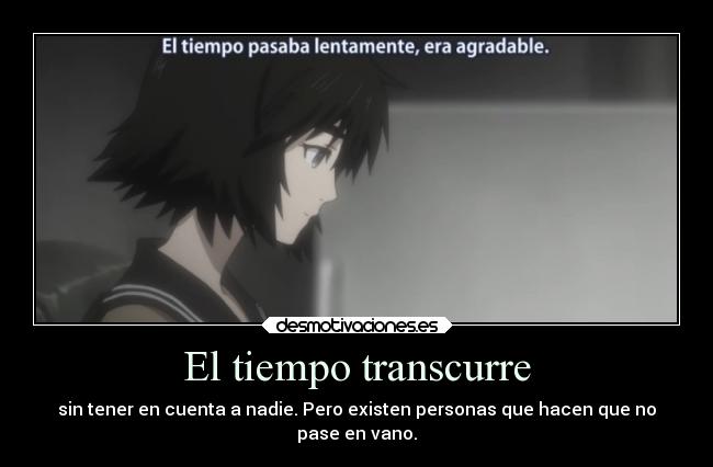 carteles anime darkbutterfly steinsgate mayuri tiempo pasa kirch clandominadores desmotivaciones