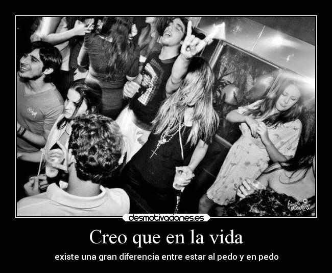 Creo que en la vida -