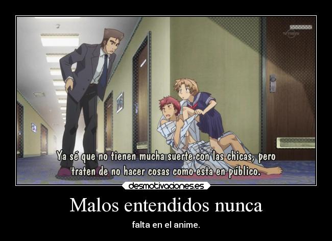 Malos entendidos nunca -