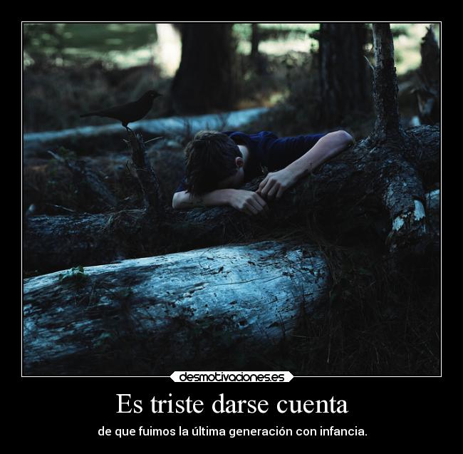 Es triste darse cuenta - 