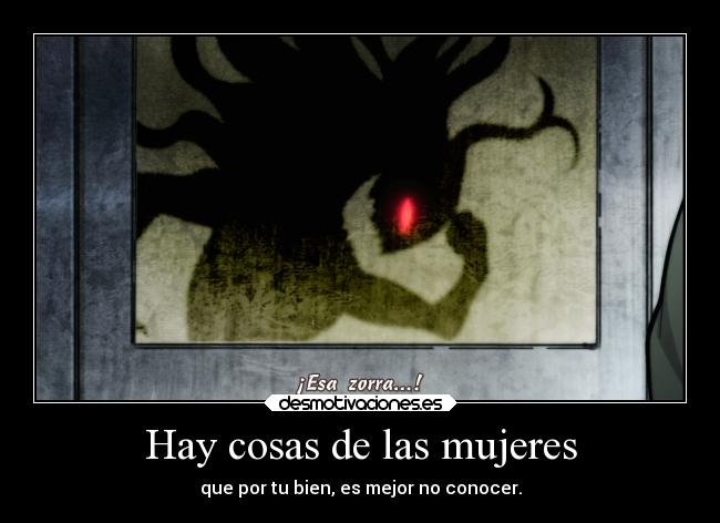 Hay cosas de las mujeres - que por tu bien, es mejor no conocer.
