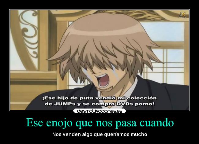 Ese enojo que nos pasa cuando -