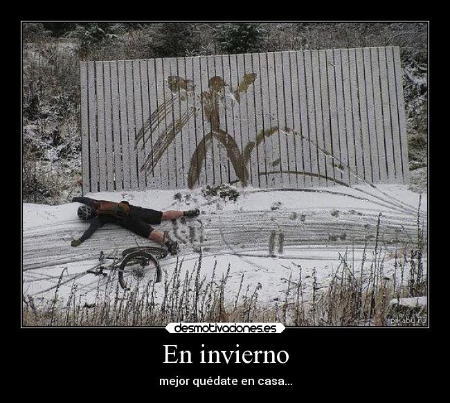 En invierno - mejor quédate en casa...