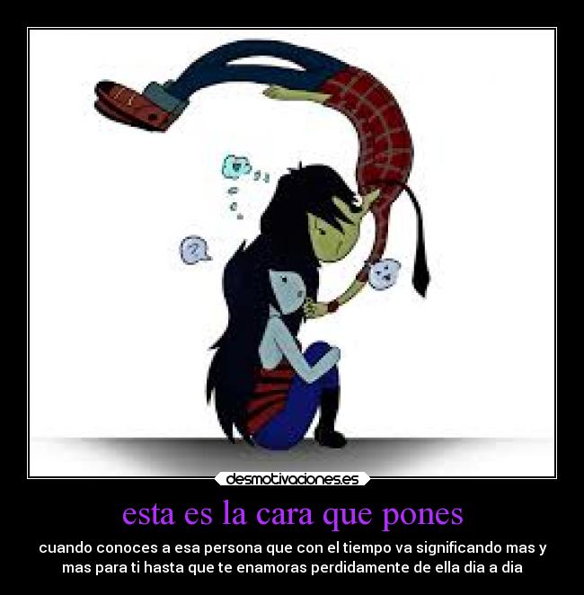 esta es la cara que pones -