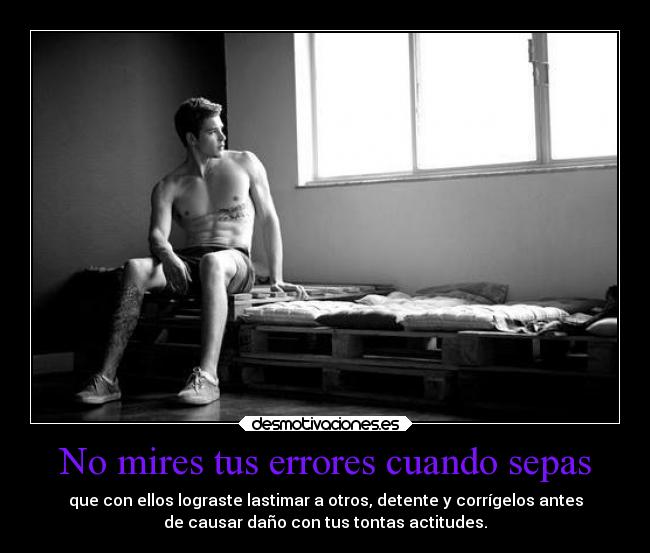 No mires tus errores cuando sepas -
