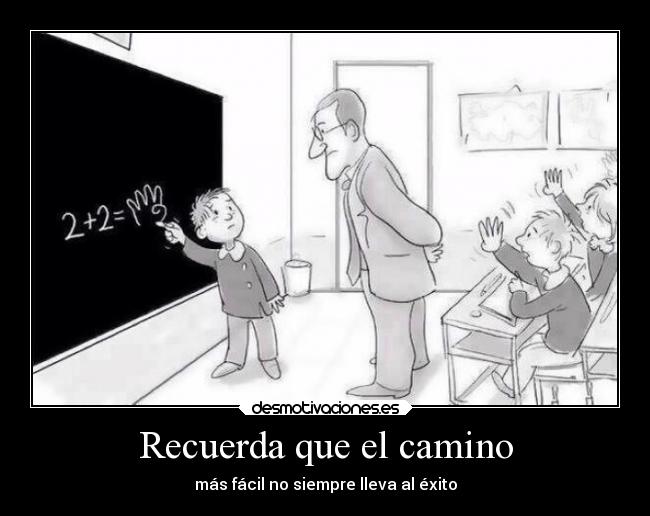Recuerda que el camino -