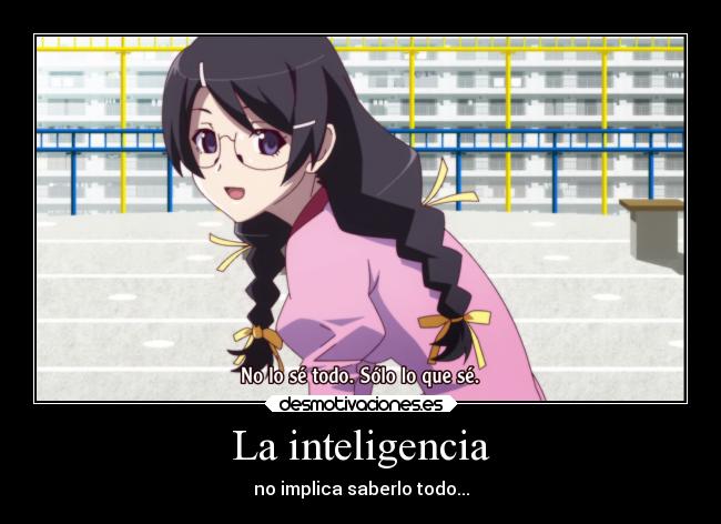 La inteligencia - no implica saberlo todo...