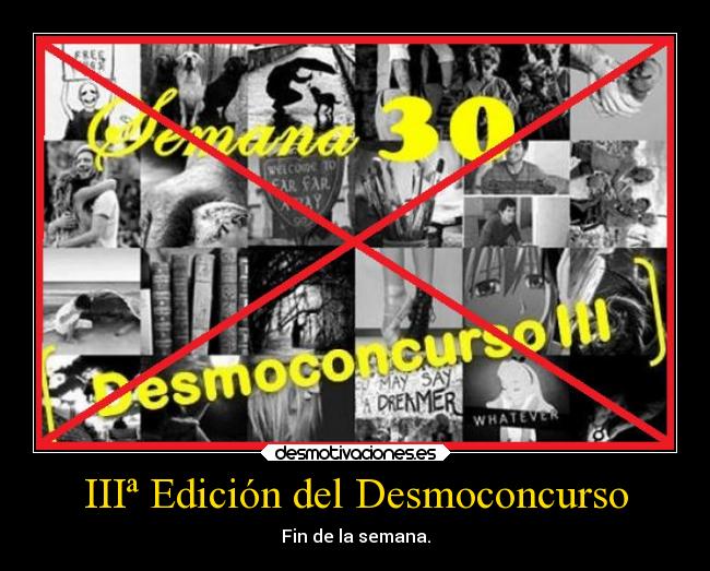 IIIª Edición del Desmoconcurso - Fin de la semana.