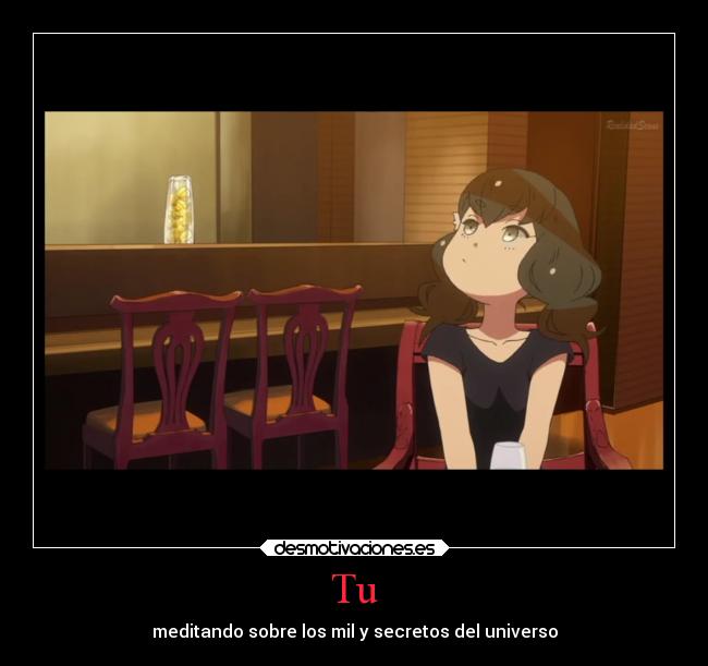 Tu - meditando sobre los mil y secretos del universo
