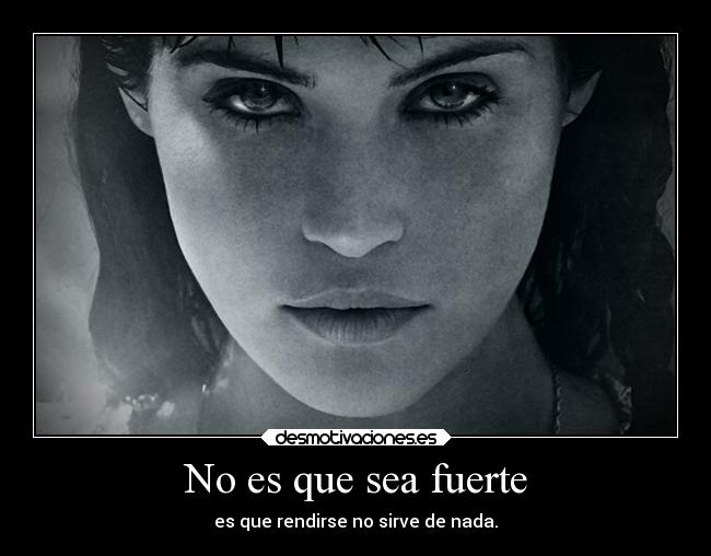 No es que sea fuerte -