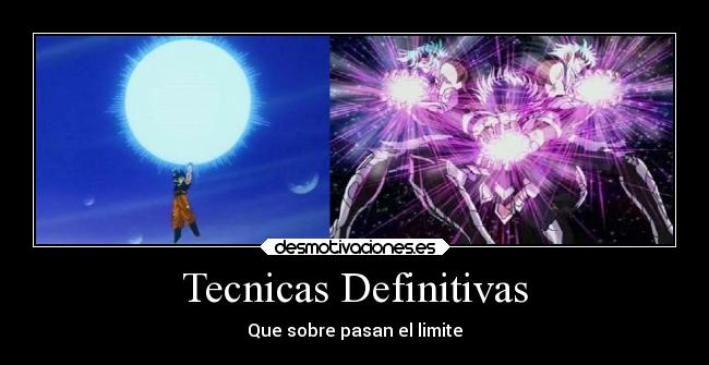 Tecnicas Definitivas - Que sobre pasan el limite