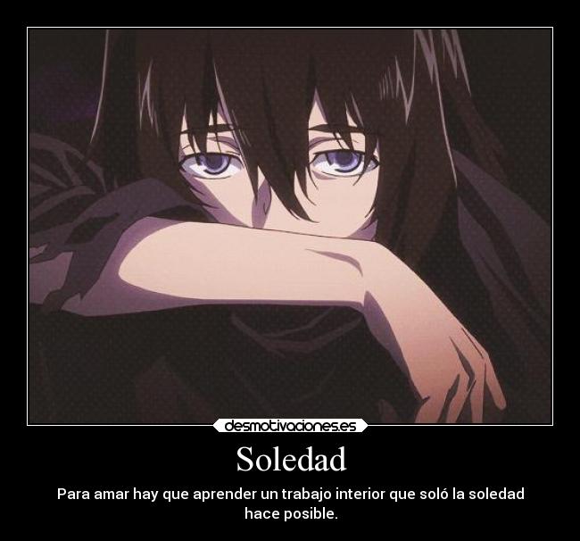 carteles soledad anime ausencia desmotivaciones distancia mirai nikki desmotivaciones