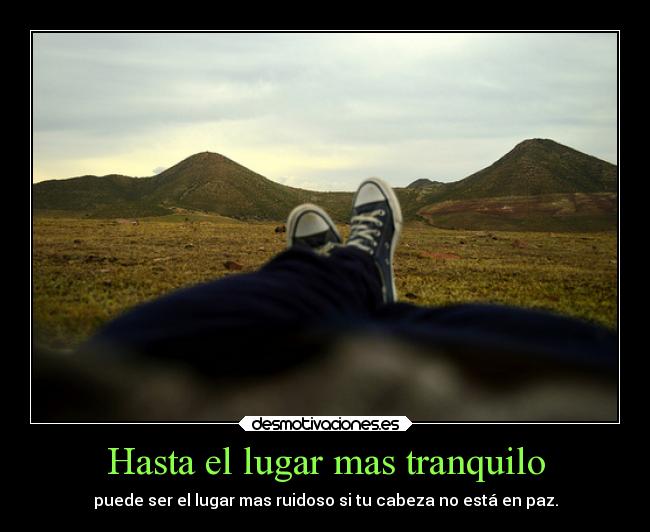 Hasta el lugar mas tranquilo - 