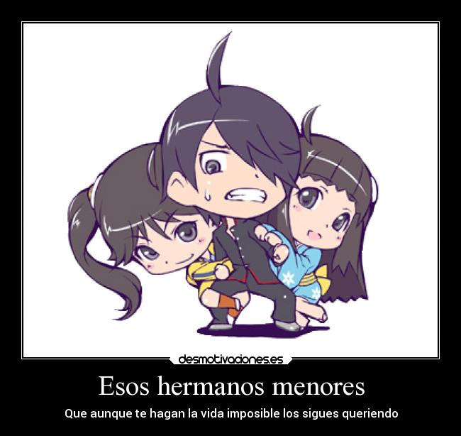 Esos hermanos menores -