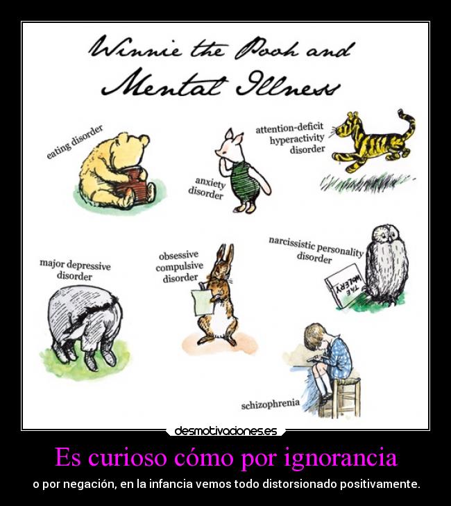 Es curioso cómo por ignorancia - o por negación, en la infancia vemos todo distorsionado positivamente.