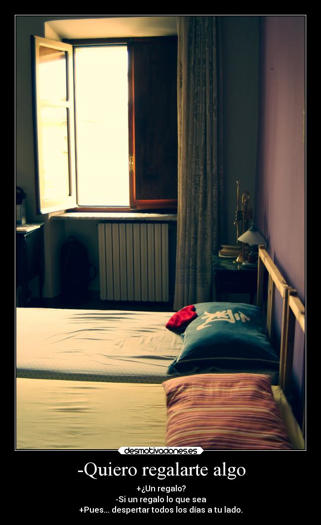 -Quiero regalarte algo - 