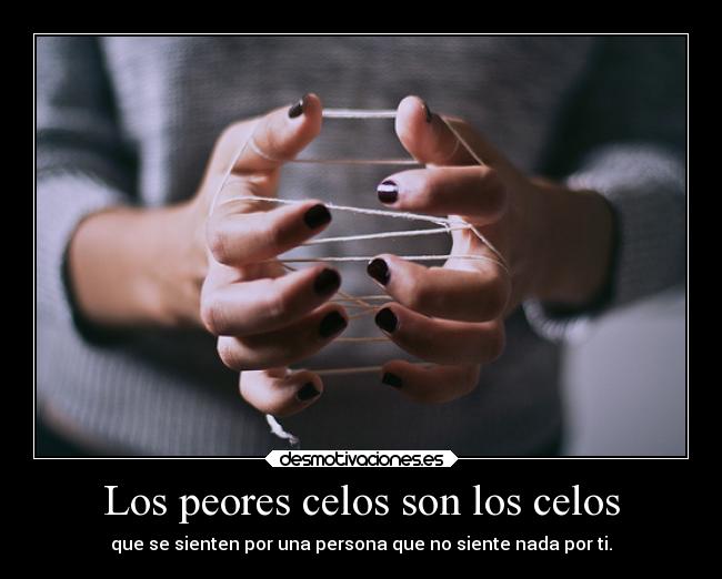 Los peores celos son los celos - 