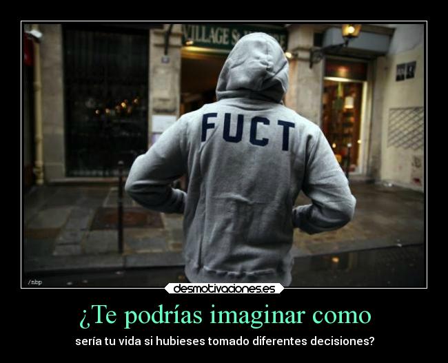 ¿Te podrías imaginar como - 