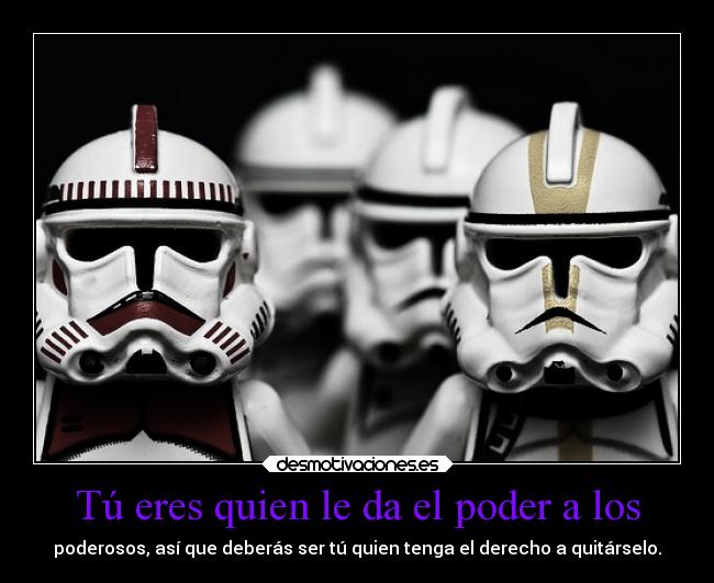 Tú eres quien le da el poder a los - 