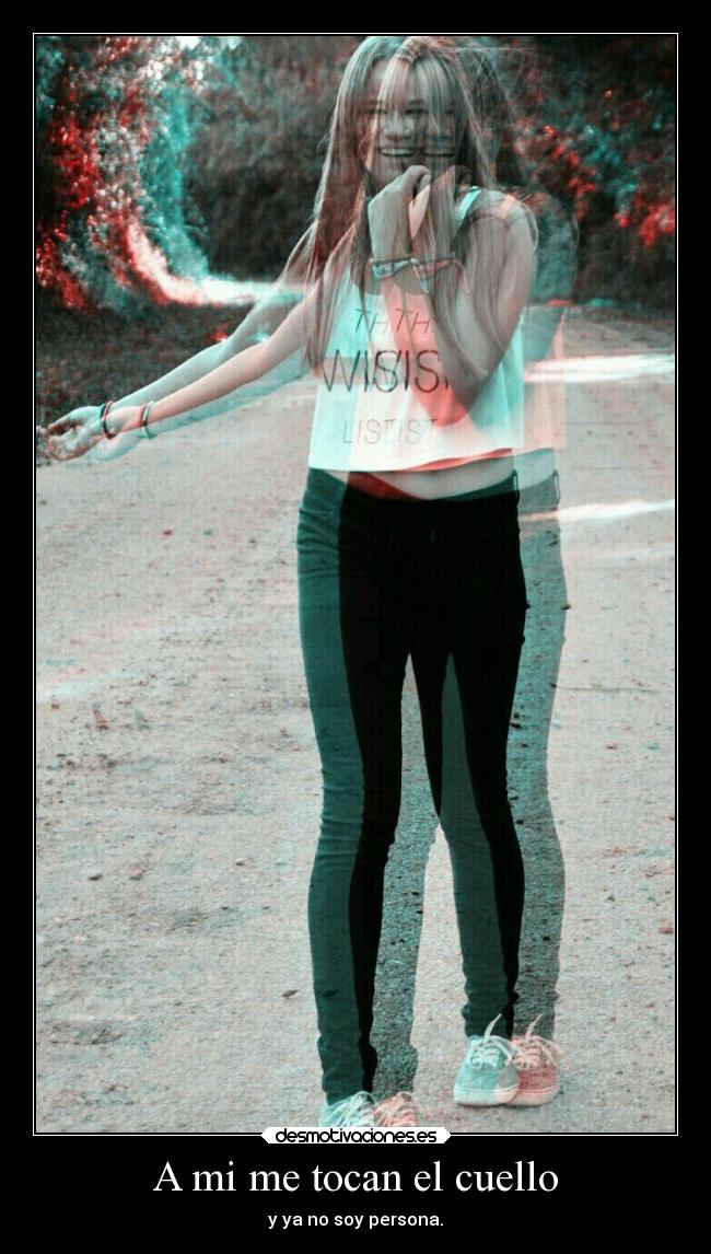 A mi me tocan el cuello -