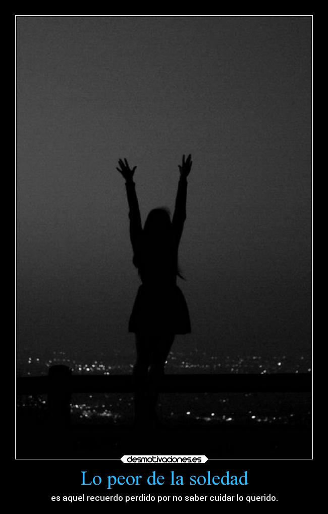 Lo peor de la soledad -